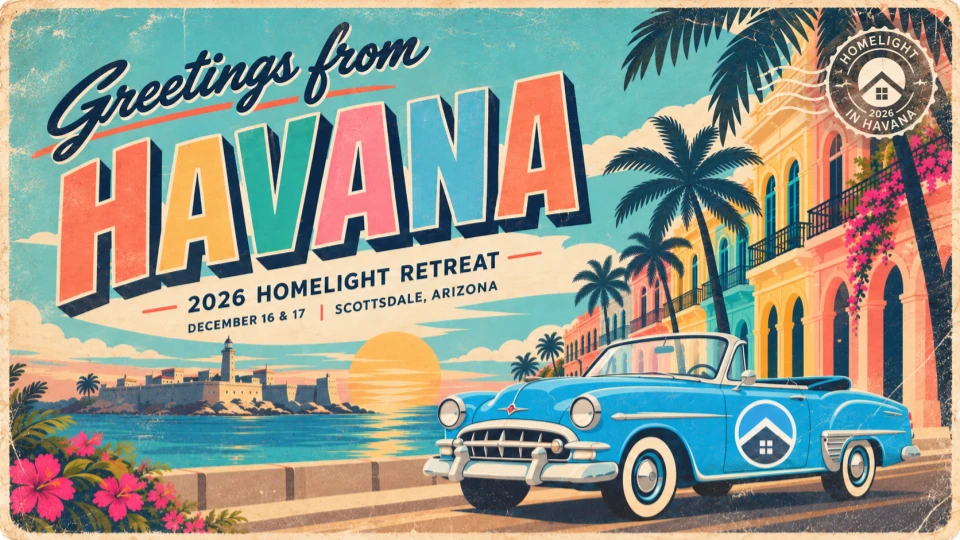 Greetings from Havana, 2026 HomeLight Retreat, December 16 and 17, Scottsdale, Arizona.